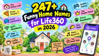 Funny Home Names for Life360 2026 featuring creative family home name ideas with a house illustration and Life360 app